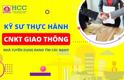 HỠI CÁC KỸ SƯ THỰC HÀNH NGÀNH CÔNG NGHỆ KỸ THUẬT GIAO THÔNG! NHÀ TUYỂN DỤNG ĐANG TÌM CÁC BẠN!!!